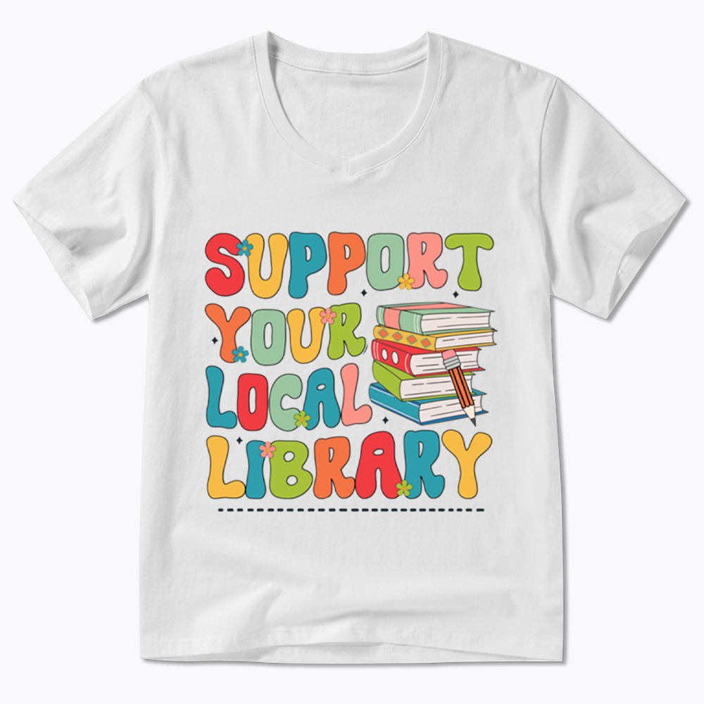 Support Your Local Library V-Neck Classic T-Shirt