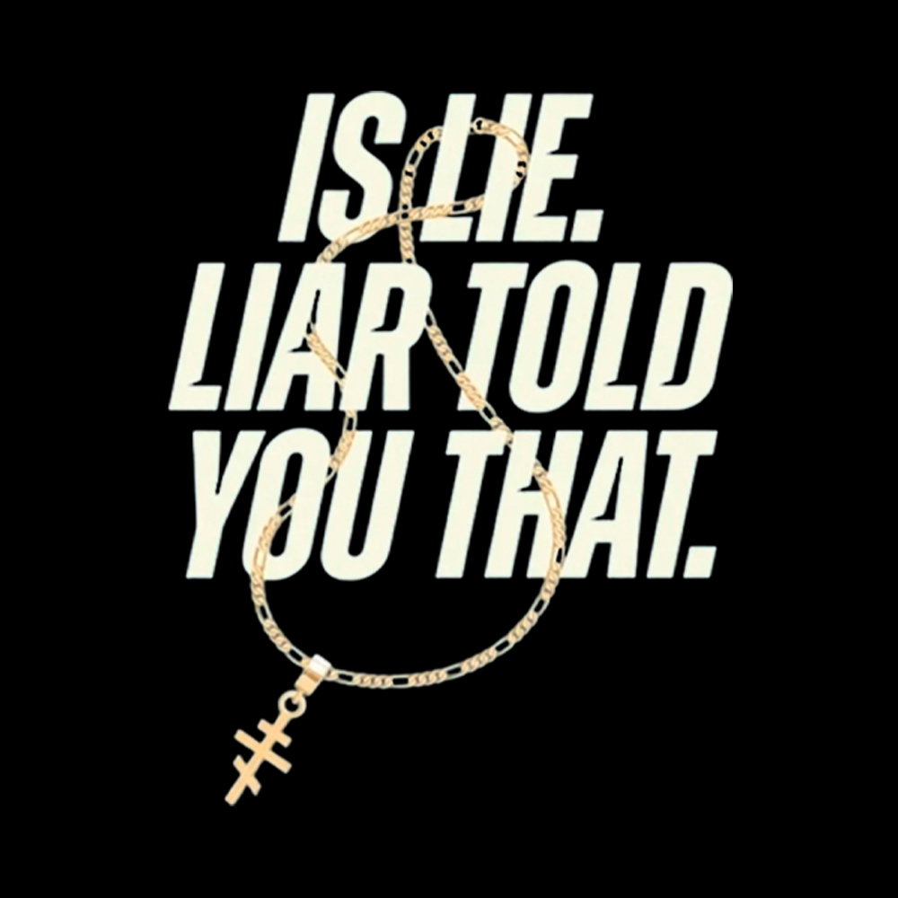 Is Lie Liar Told You That Classic T-Shirt
