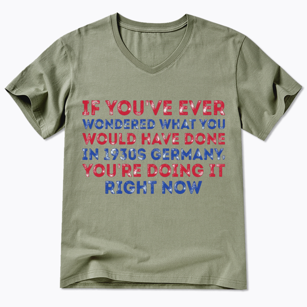 1930s Germany If You Wondered Statement V-Neck Classic T-Shirt