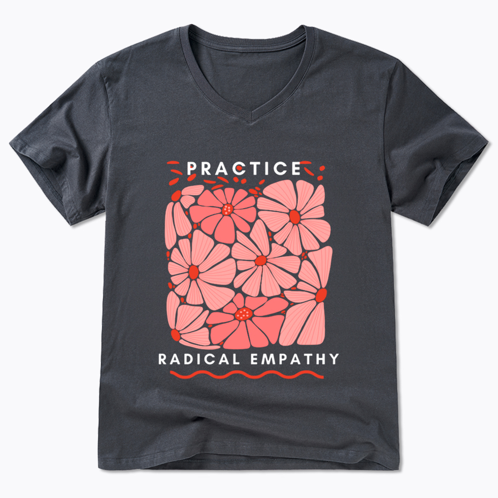 Practice Radical Empathy V-Neck Classic T-Shirt