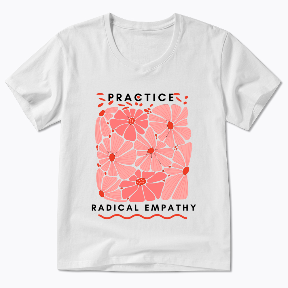 Practice Radical Empathy V-Neck Classic T-Shirt