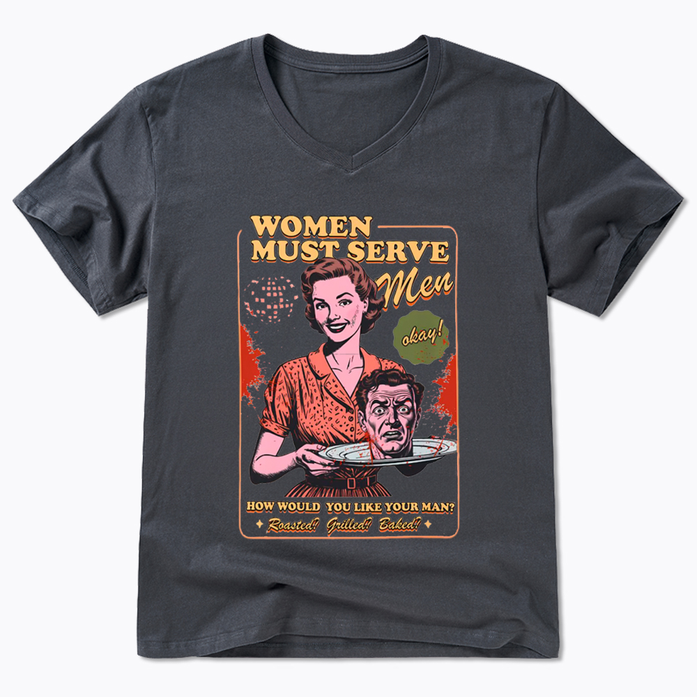 Women Must Serve Men V-Neck Classic T-Shirt