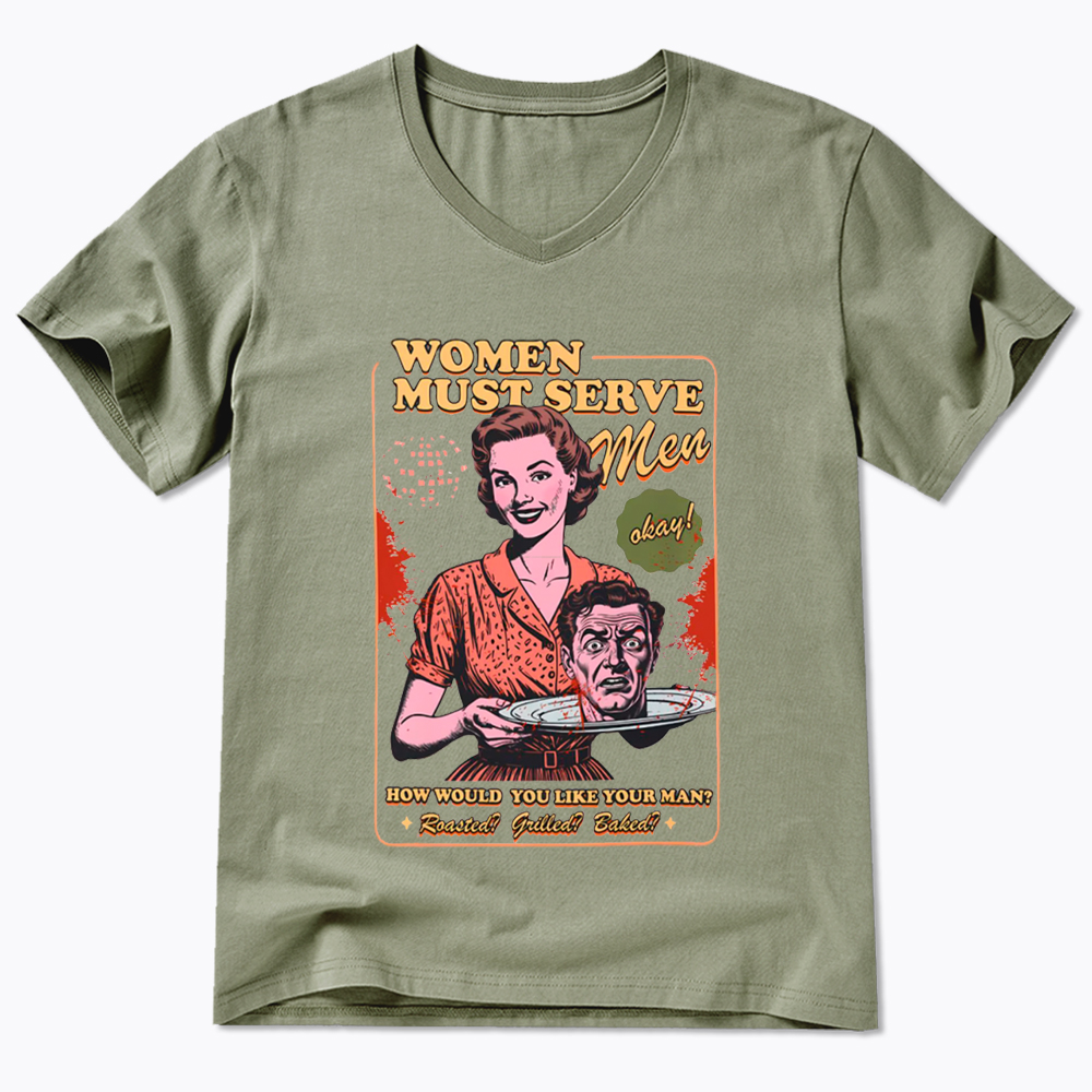 Women Must Serve Men V-Neck Classic T-Shirt