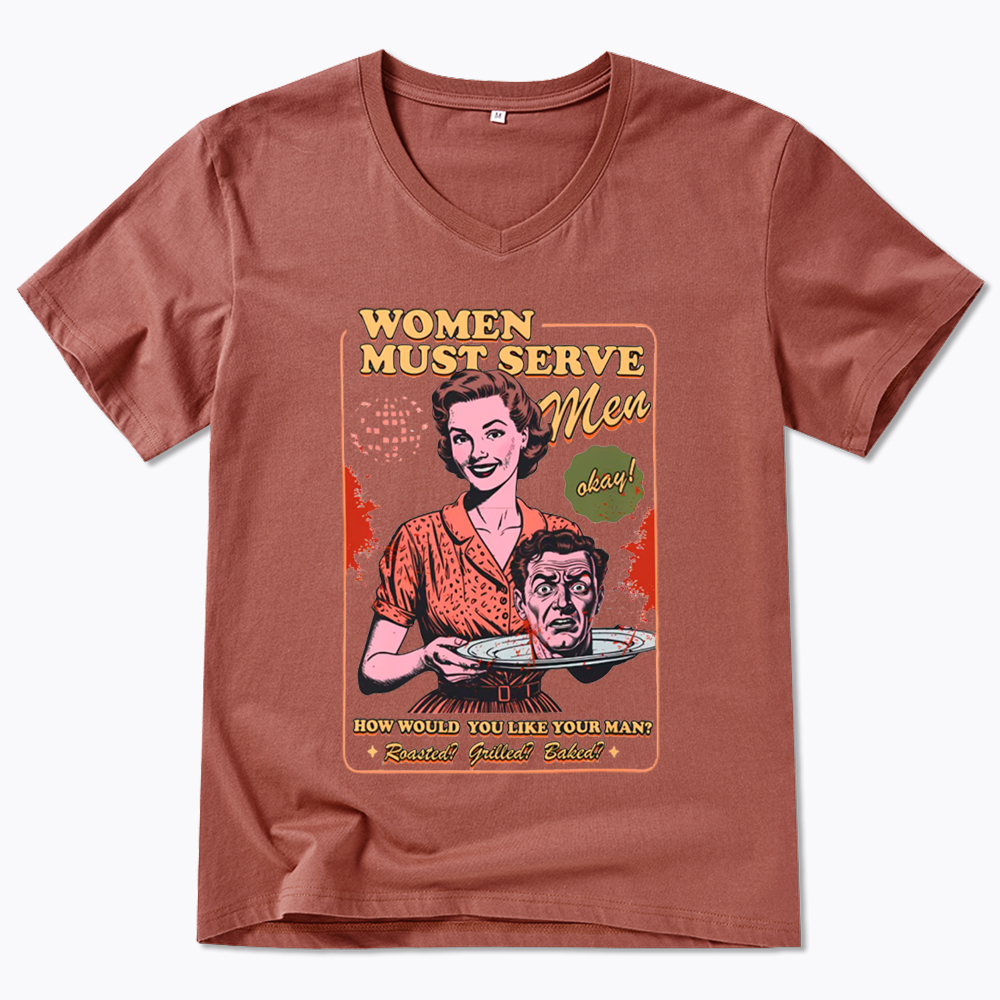 Women Must Serve Men V-Neck Classic T-Shirt
