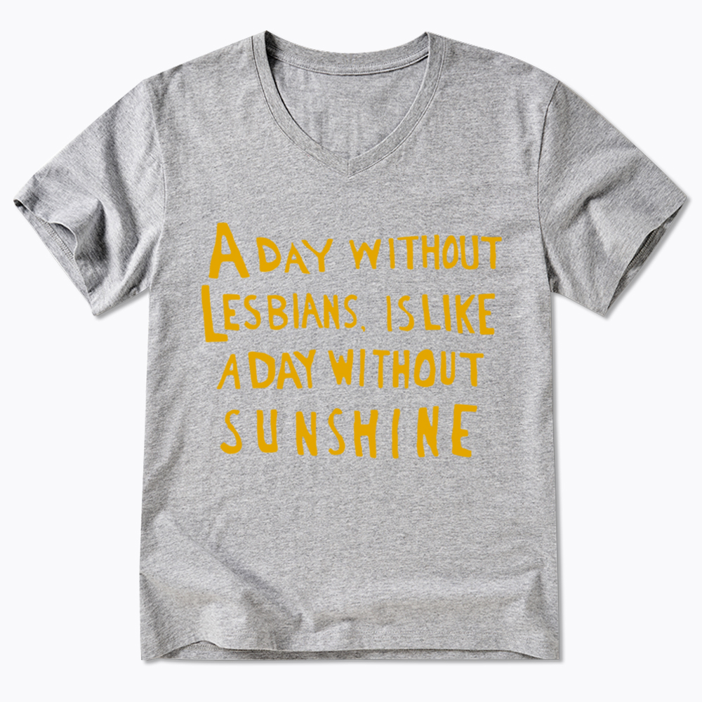 Day Without Sunshine Lesbian V-Neck Classic T-Shirt
