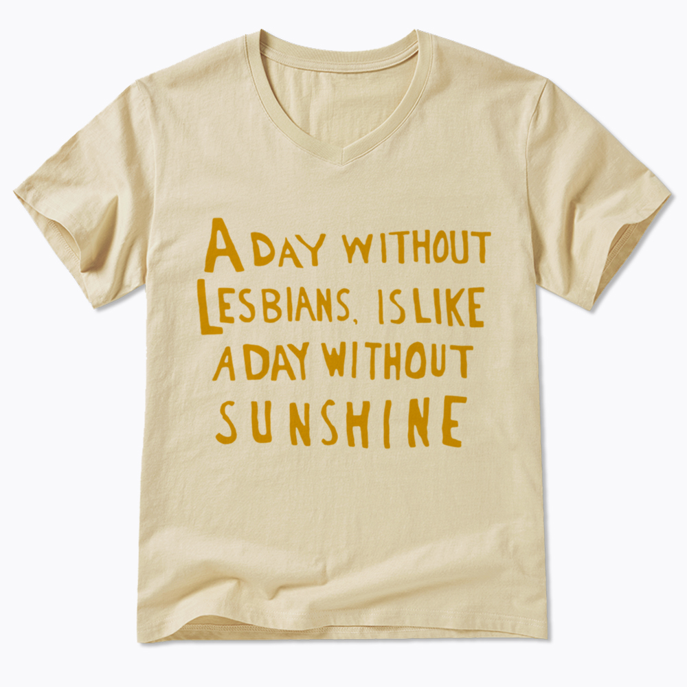 Day Without Sunshine Lesbian V-Neck Classic T-Shirt