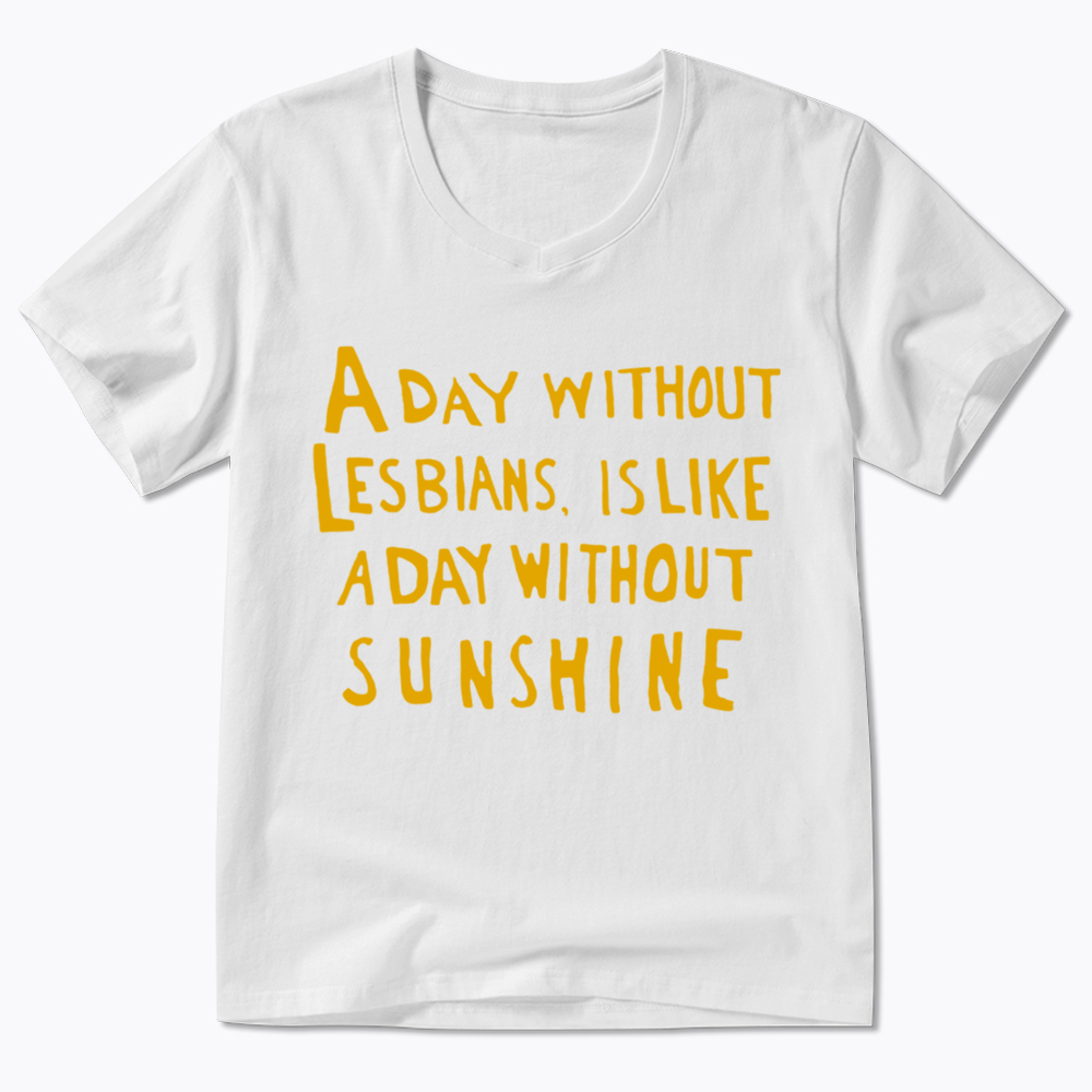 Day Without Sunshine Lesbian V-Neck Classic T-Shirt