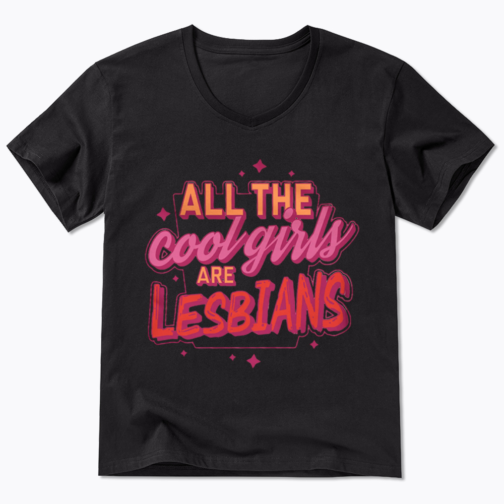 All The Cool Girls Are Lesbians V-Neck Classic T-Shirt