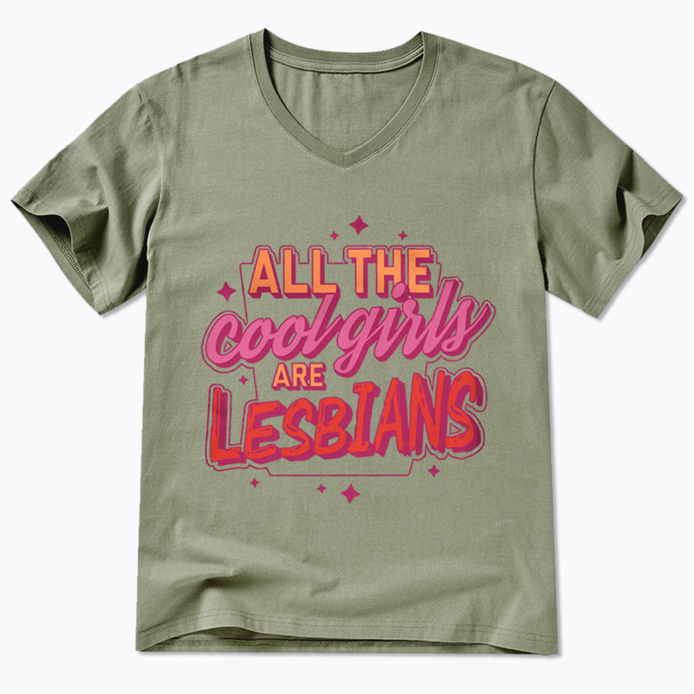 All The Cool Girls Are Lesbians V-Neck Classic T-Shirt