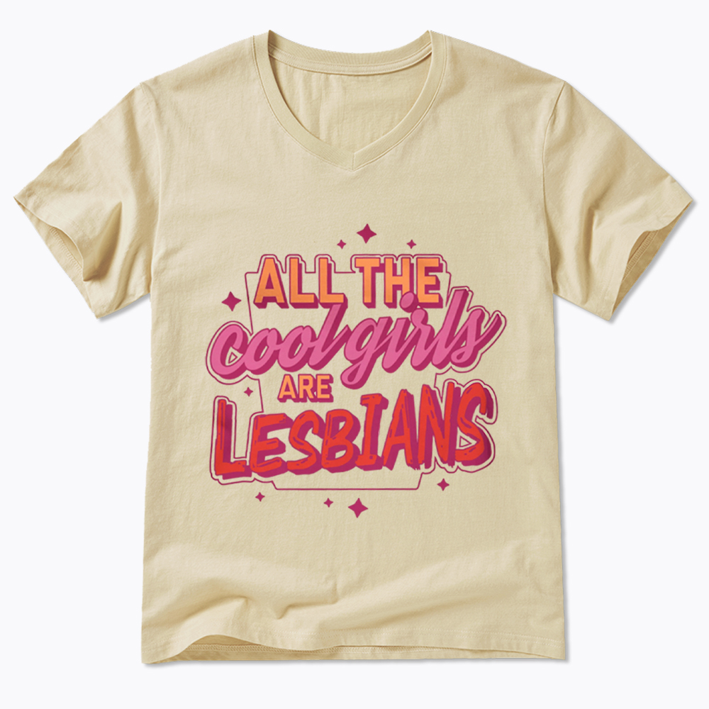 All The Cool Girls Are Lesbians V-Neck Classic T-Shirt