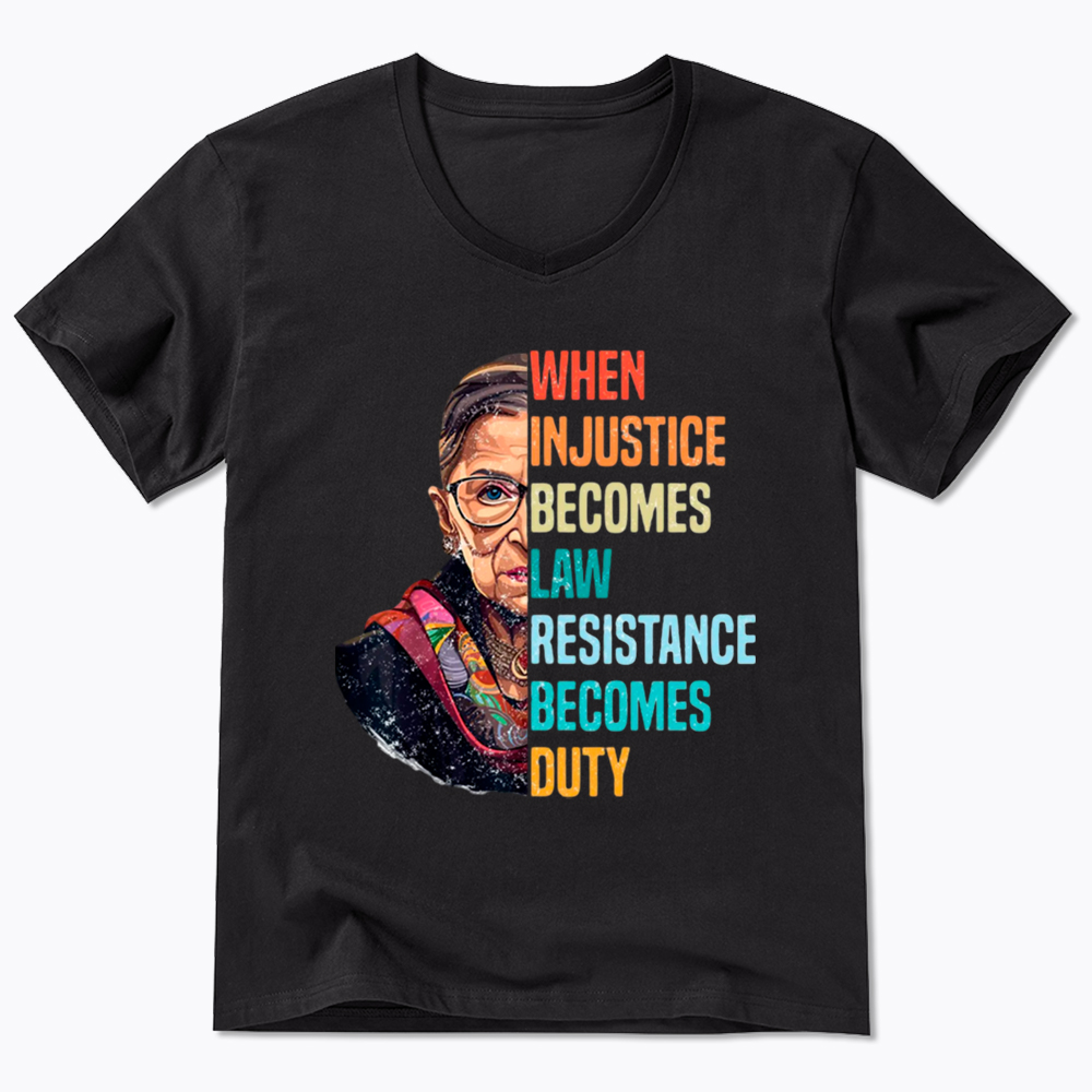 When Injustice Becomes Law Resistance Becomes Duty RBG V-Neck Classic T-Shirt