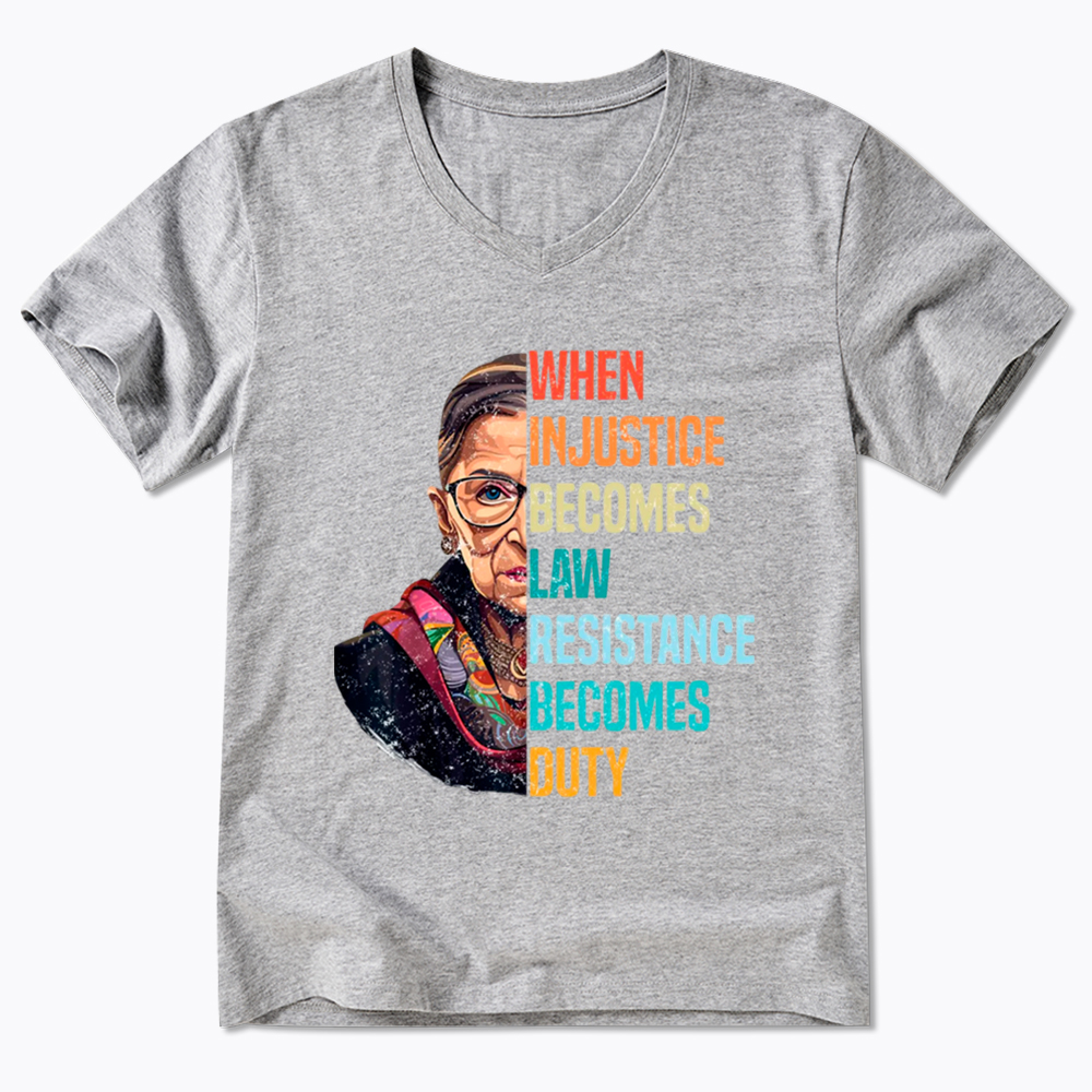 When Injustice Becomes Law Resistance Becomes Duty RBG V-Neck Classic T-Shirt