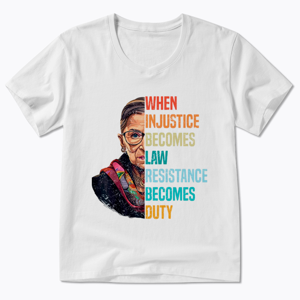 When Injustice Becomes Law Resistance Becomes Duty RBG V-Neck Classic T-Shirt