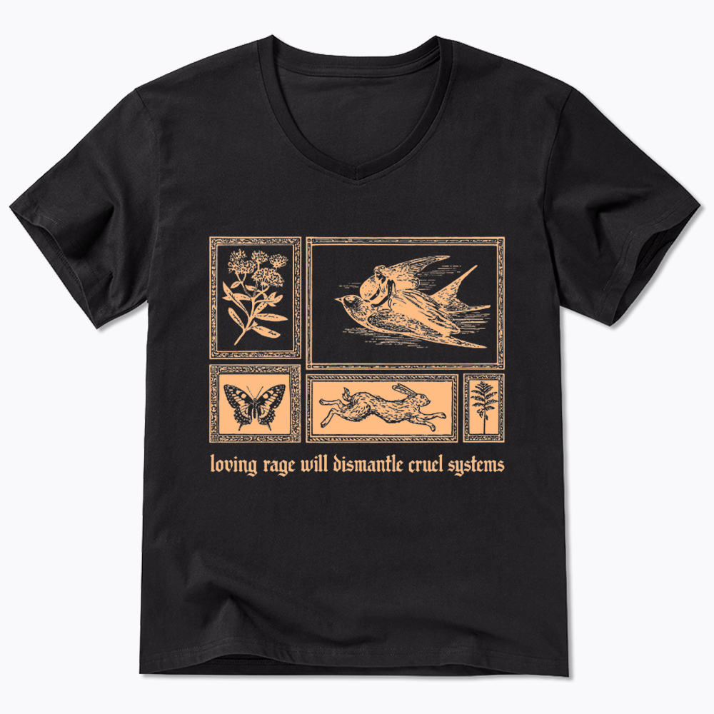 Loving Rage will Dismantle Cruel Systems of Oppression V-Neck Classic T-Shirt