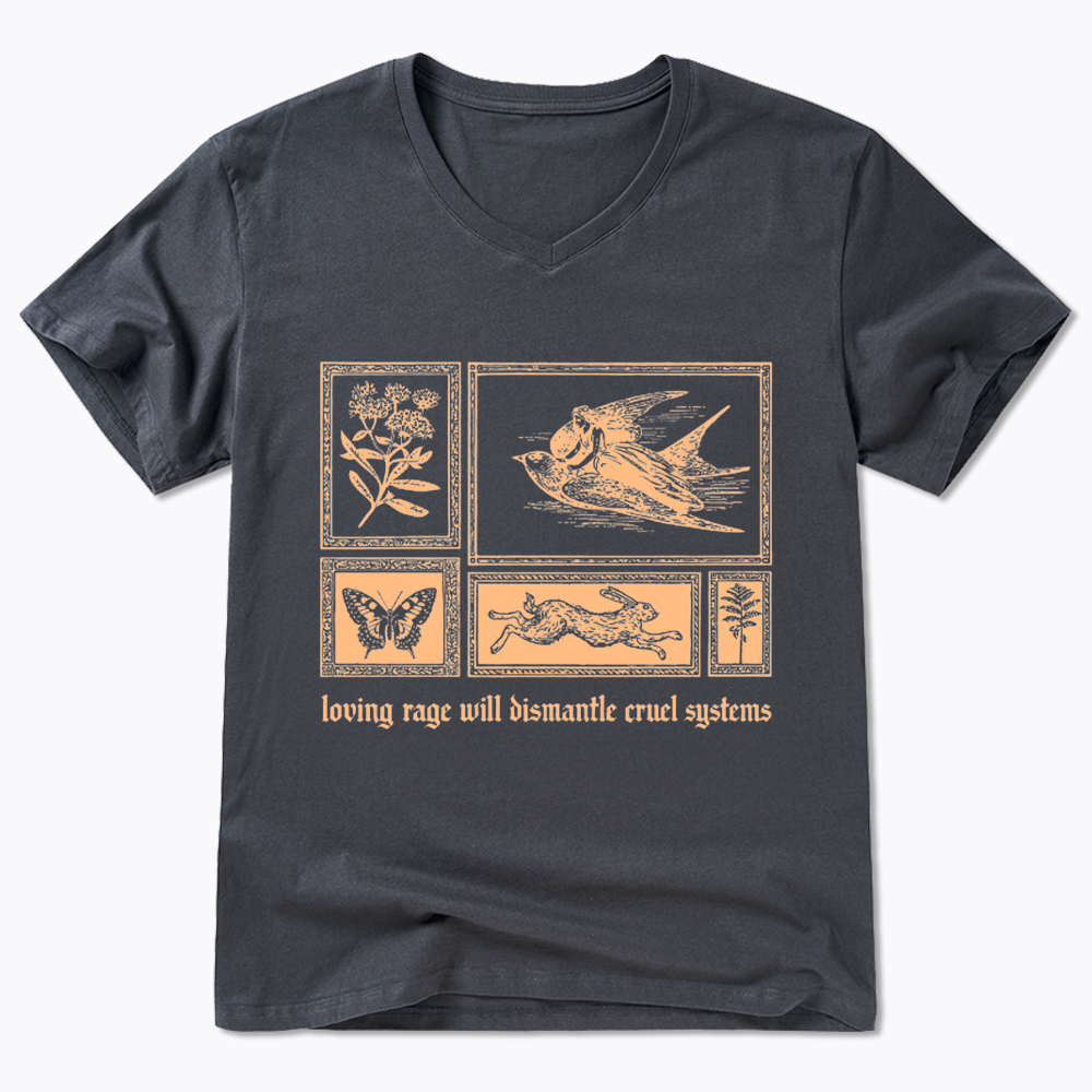 Loving Rage will Dismantle Cruel Systems of Oppression V-Neck Classic T-Shirt
