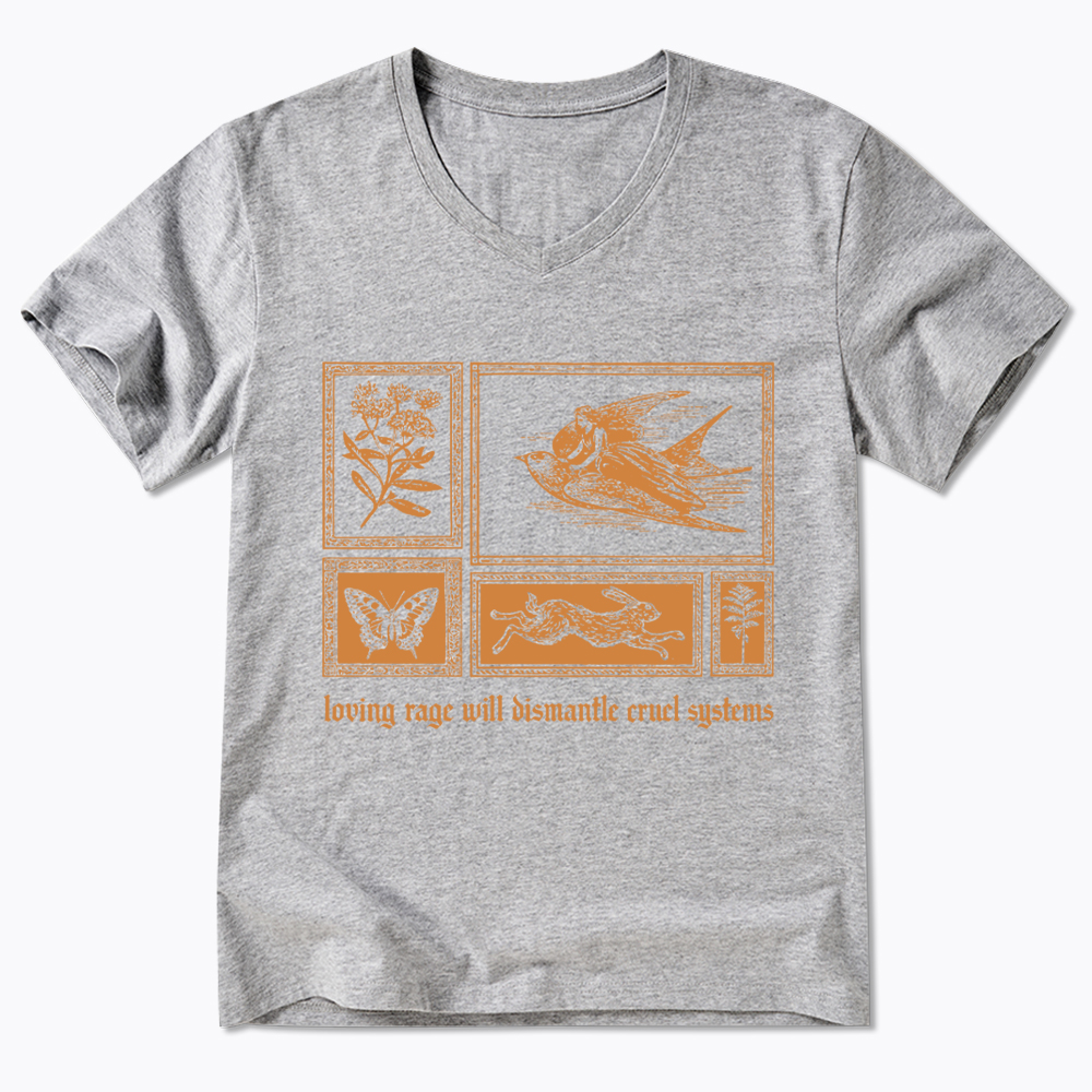 Loving Rage will Dismantle Cruel Systems of Oppression V-Neck Classic T-Shirt