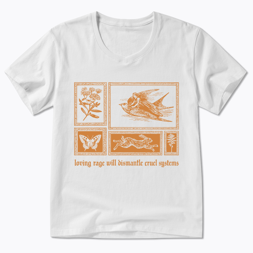 Loving Rage will Dismantle Cruel Systems of Oppression V-Neck Classic T-Shirt
