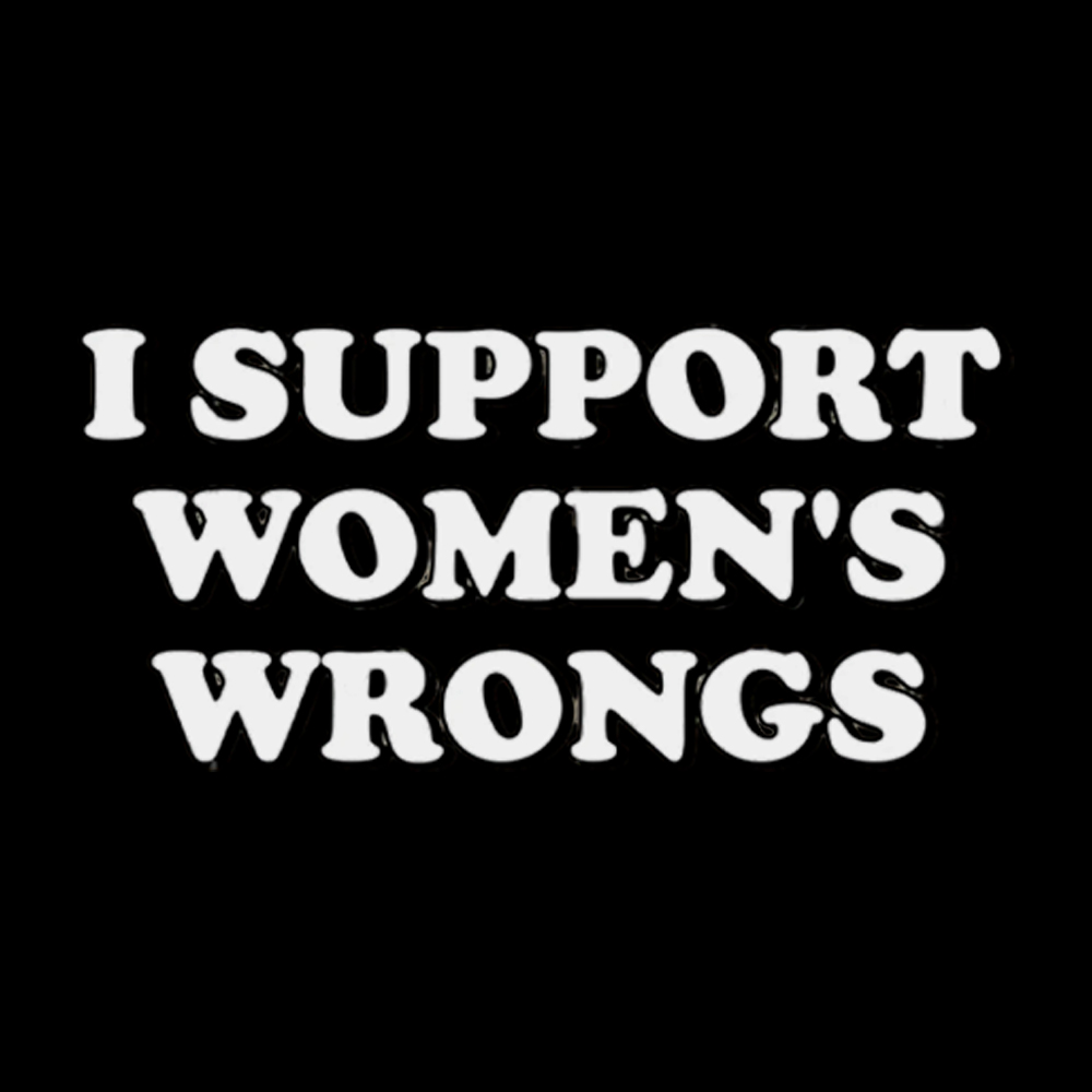 I Support Women's Wrongs Classic T-Shirt