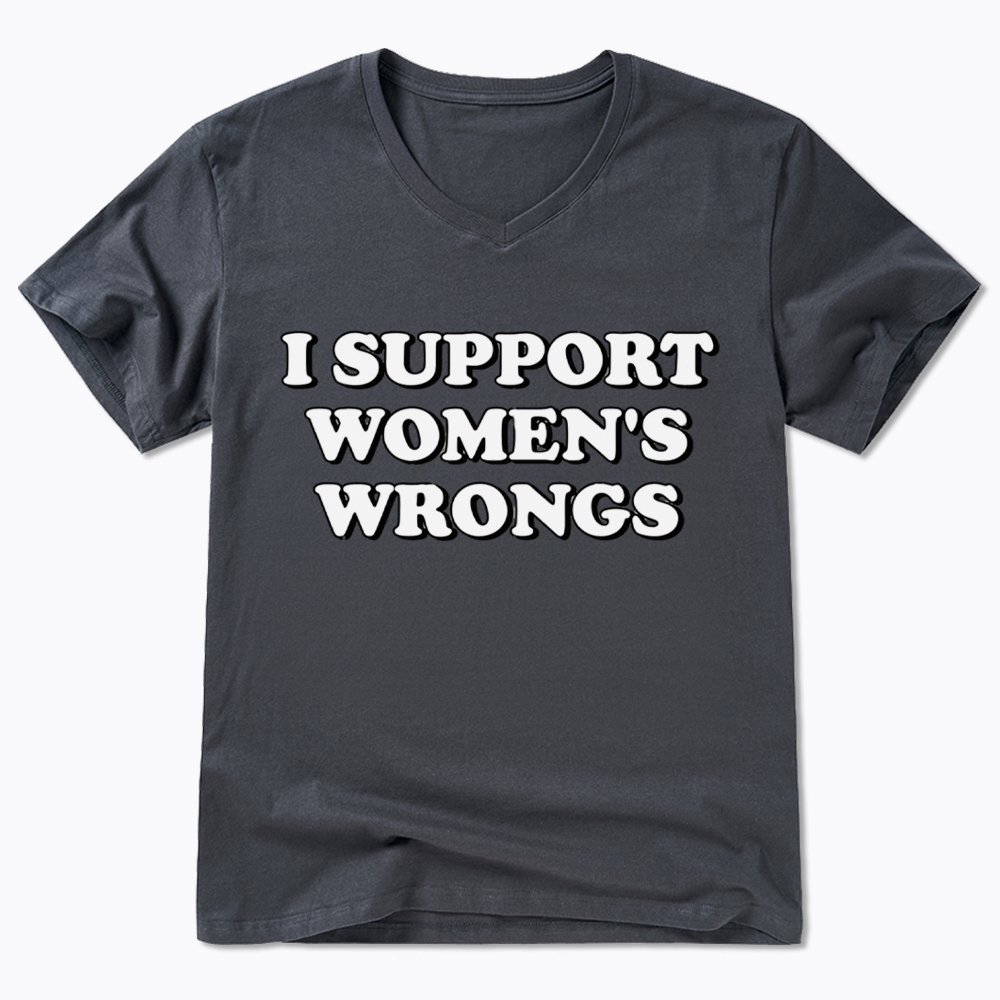 I Support Women's Wrongs V-Neck Classic T-Shirt