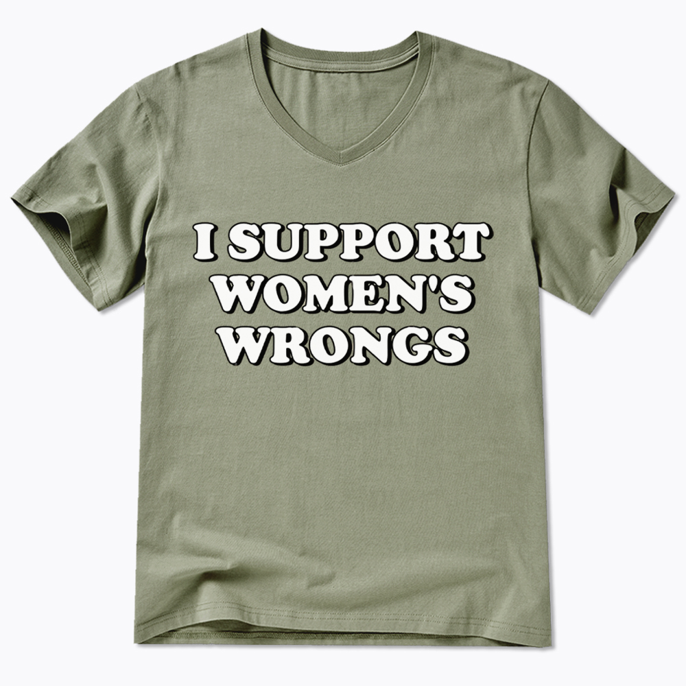 I Support Women's Wrongs V-Neck Classic T-Shirt