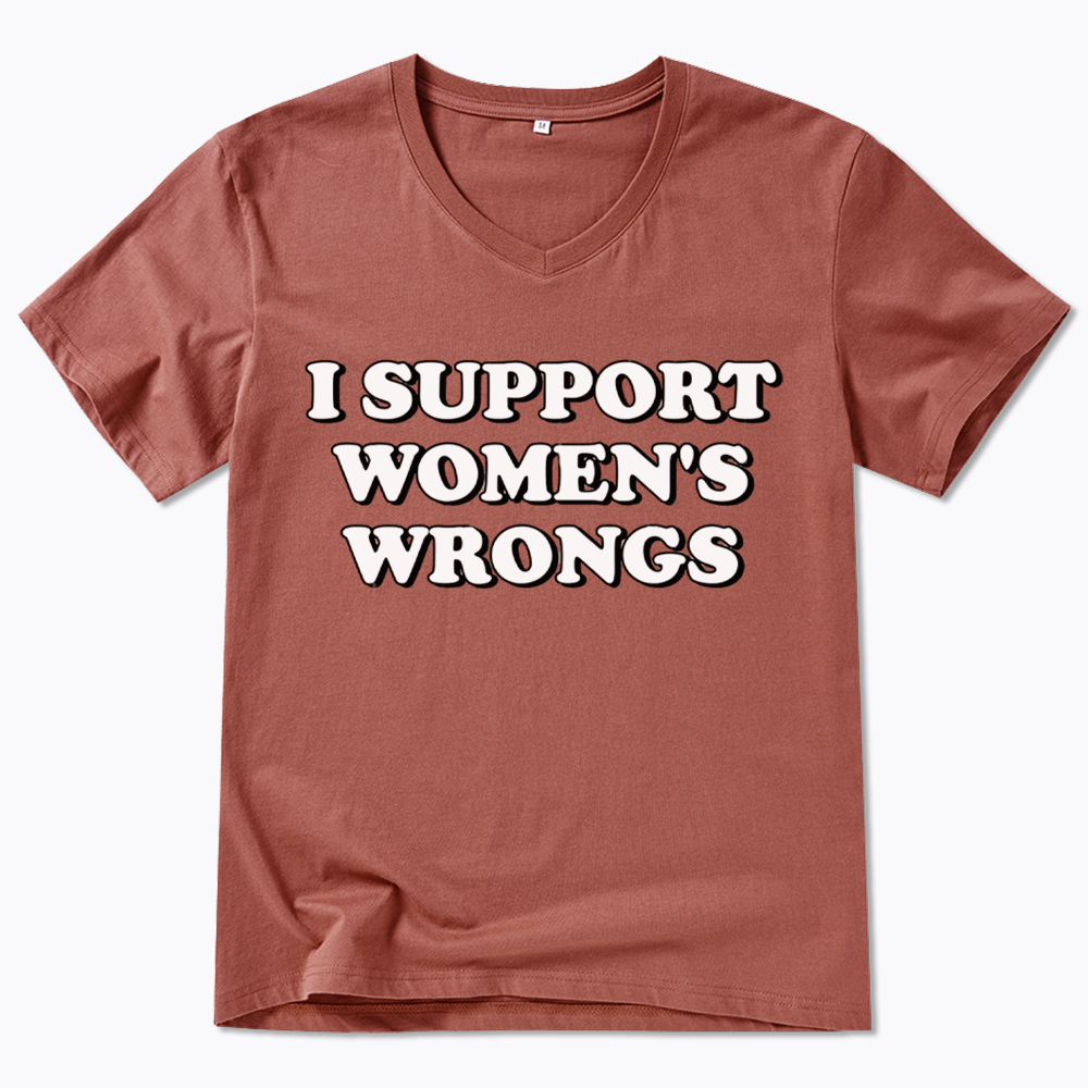 I Support Women's Wrongs V-Neck Classic T-Shirt