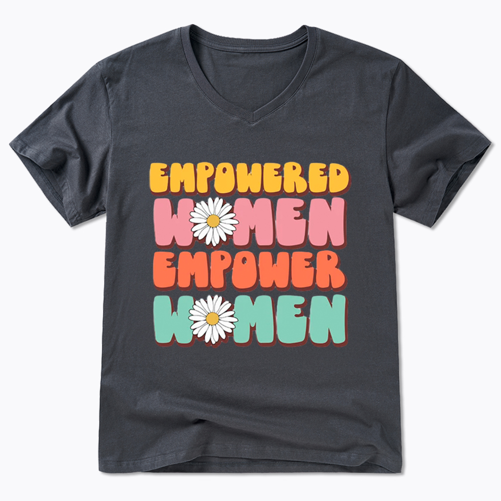 Empowered Women Feminist Equal Rights V-Neck Classic T-Shirt