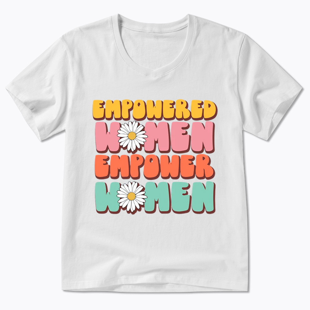 Empowered Women Feminist Equal Rights V-Neck Classic T-Shirt