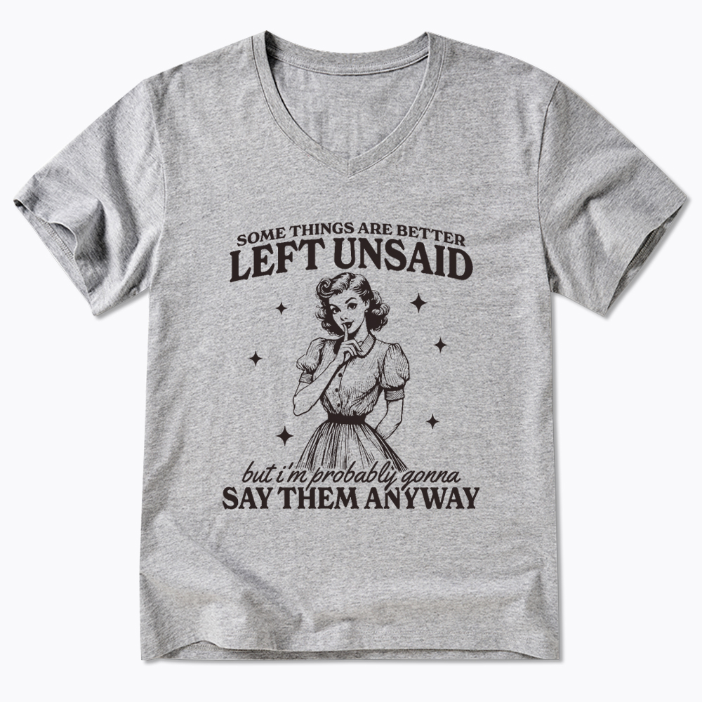 Somethings Are Better Left Unsaid V-Neck Classic T-Shirt