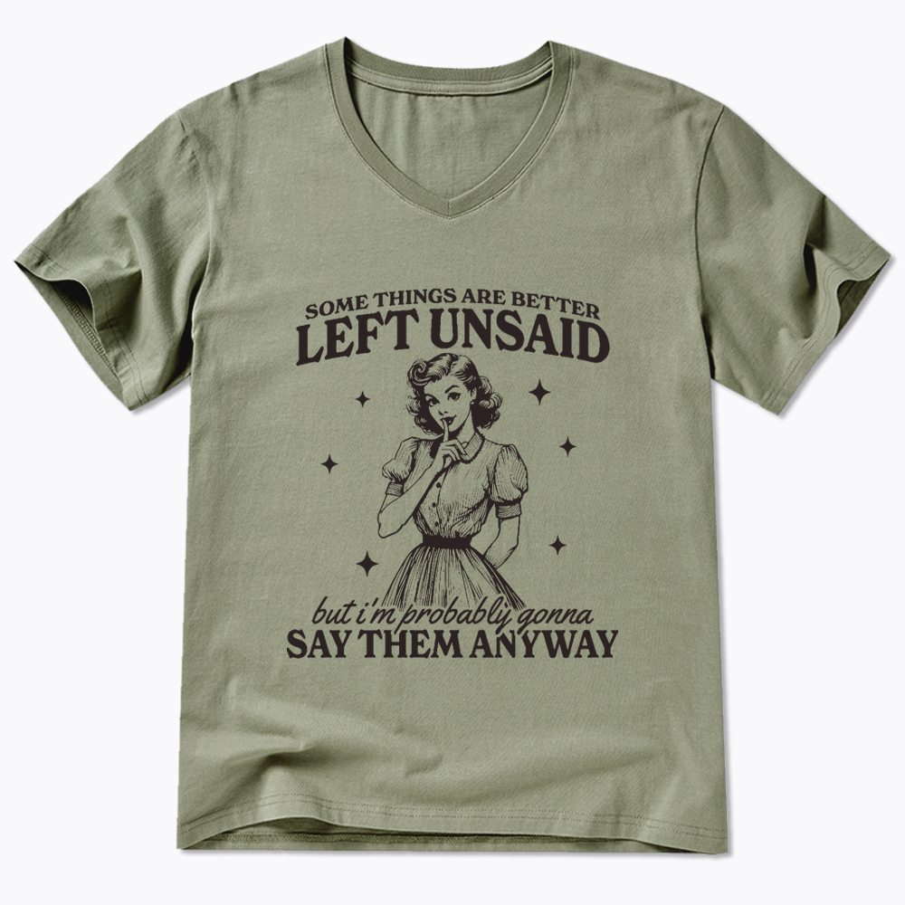 Somethings Are Better Left Unsaid V-Neck Classic T-Shirt