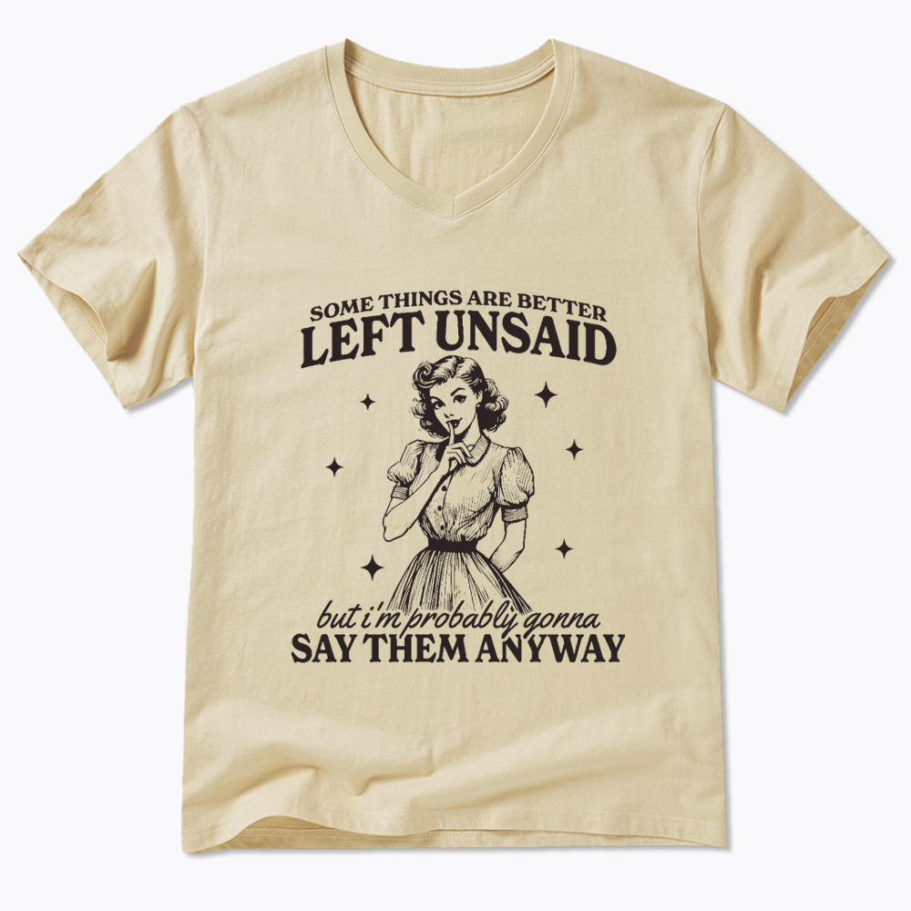 Somethings Are Better Left Unsaid V-Neck Classic T-Shirt