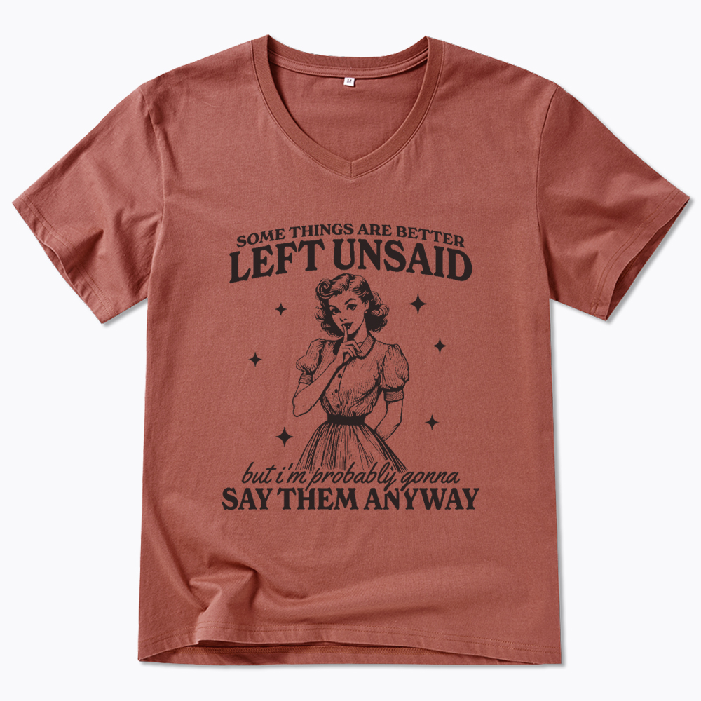 Somethings Are Better Left Unsaid V-Neck Classic T-Shirt