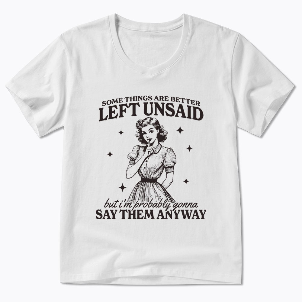Somethings Are Better Left Unsaid V-Neck Classic T-Shirt