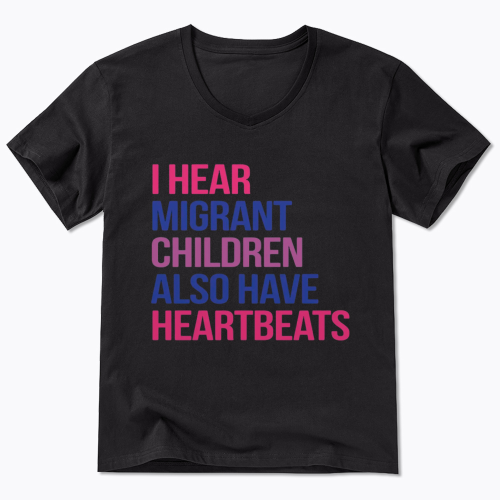 I Hear Migrant Children Also Have Heartbeats V-Neck Classic T-Shirt