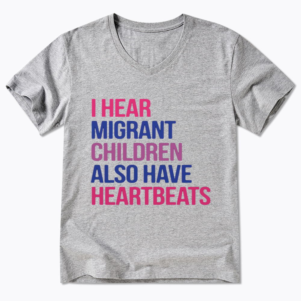 I Hear Migrant Children Also Have Heartbeats V-Neck Classic T-Shirt