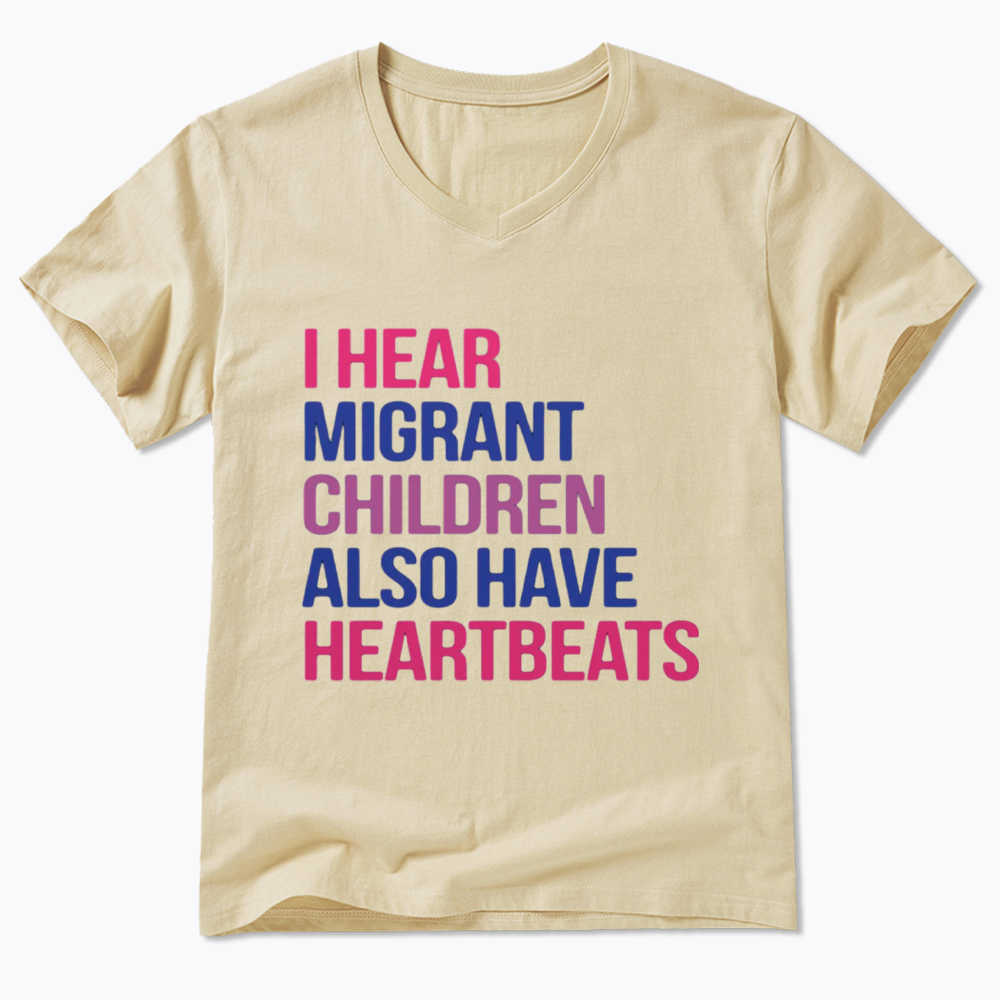 I Hear Migrant Children Also Have Heartbeats V-Neck Classic T-Shirt