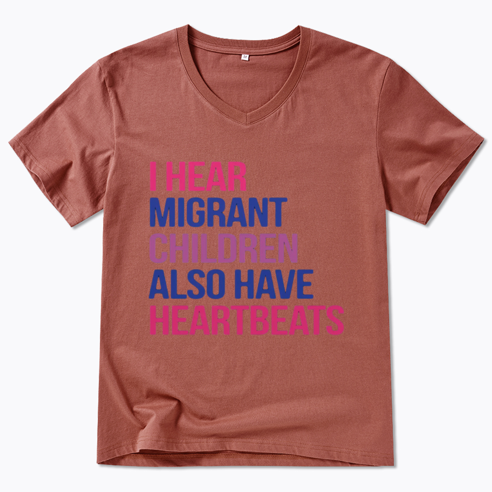 I Hear Migrant Children Also Have Heartbeats V-Neck Classic T-Shirt