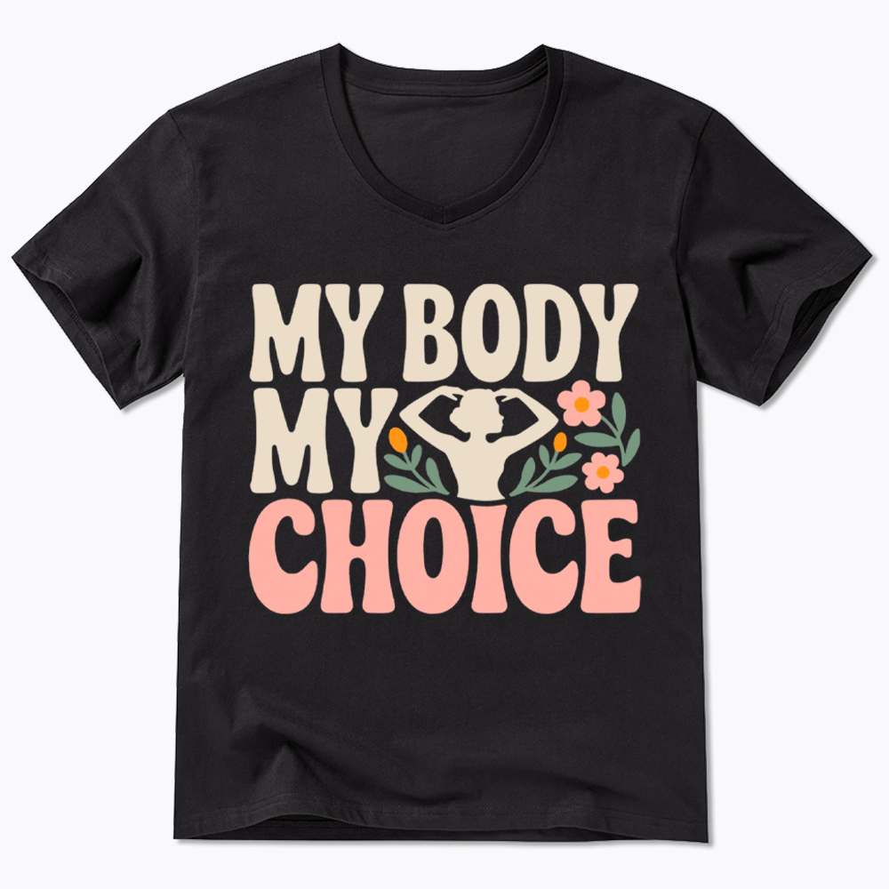 My Body My Choice V-Neck Classic T-Shirt