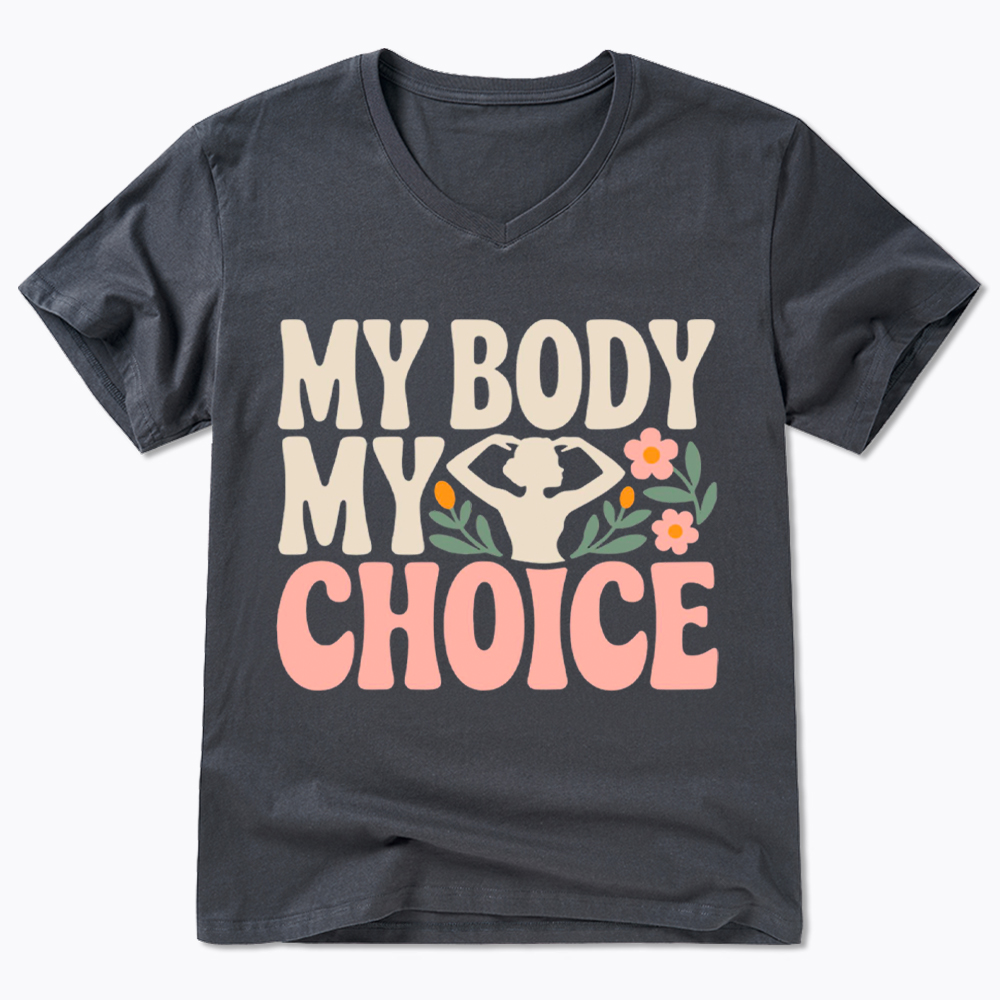 My Body My Choice V-Neck Classic T-Shirt