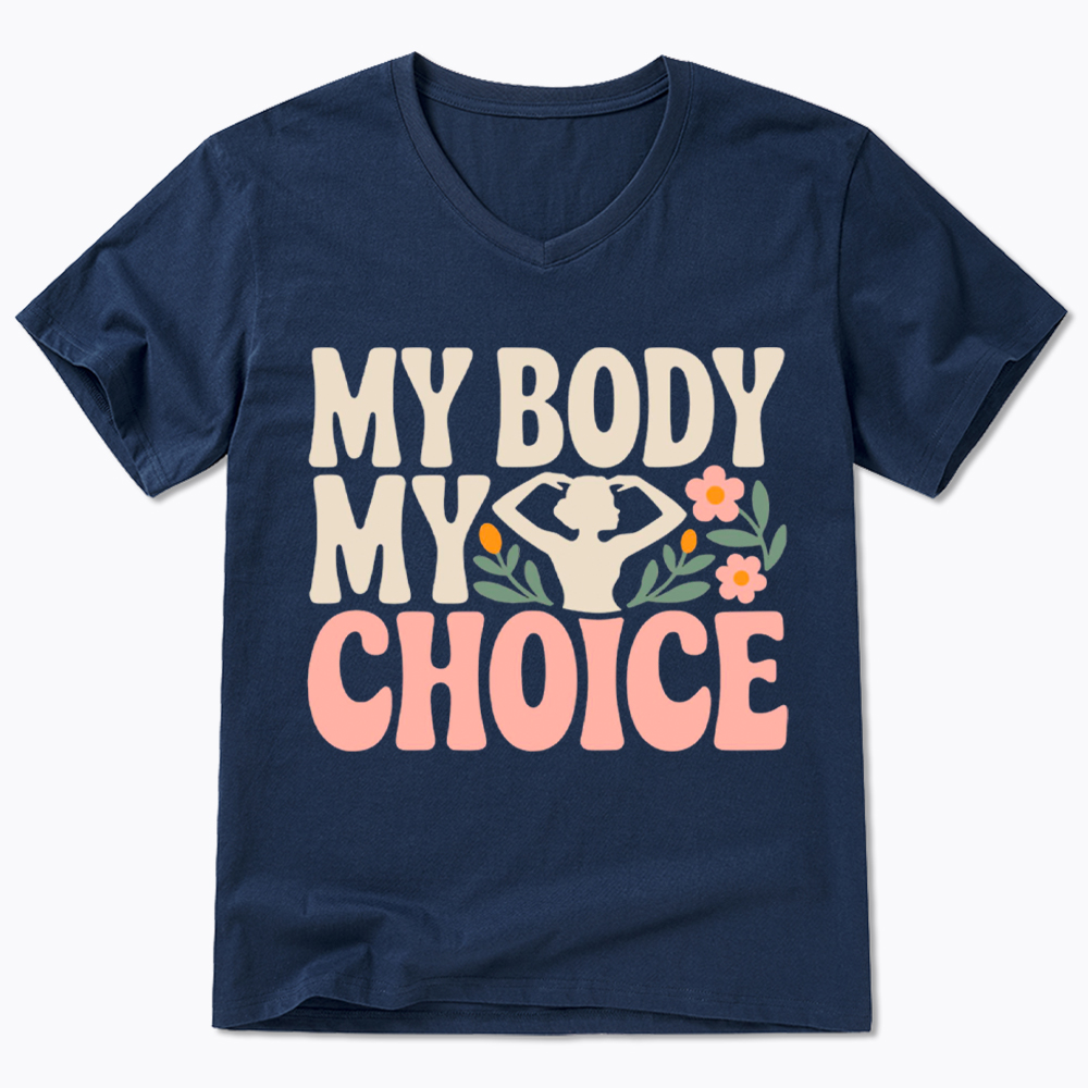My Body My Choice V-Neck Classic T-Shirt