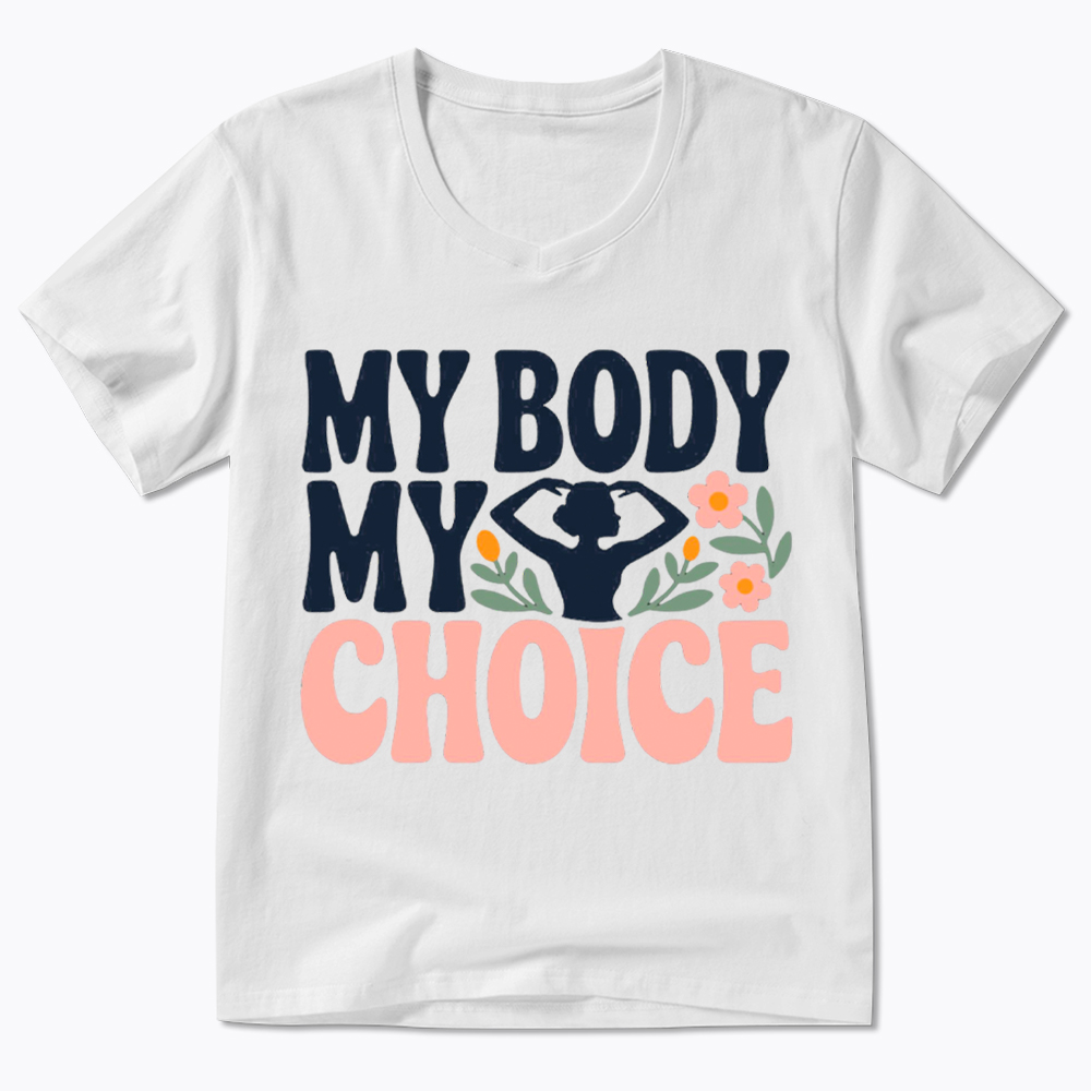 My Body My Choice V-Neck Classic T-Shirt