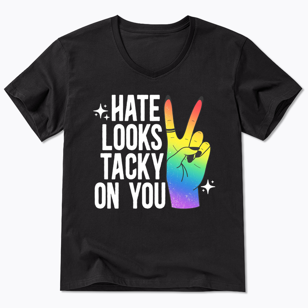 Hate Looks Tacky On You V-Neck Classic T-Shirt