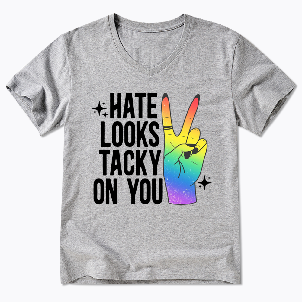 Hate Looks Tacky On You V-Neck Classic T-Shirt