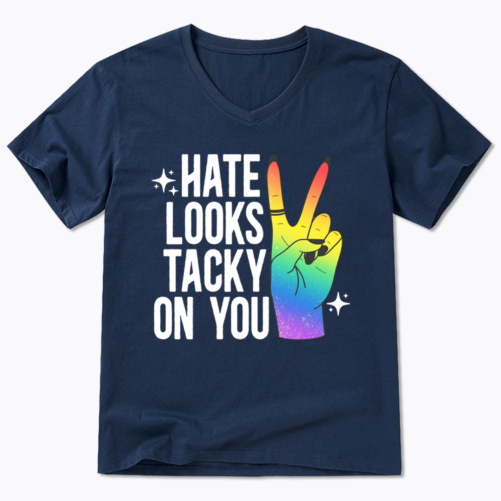 Hate Looks Tacky On You V-Neck Classic T-Shirt