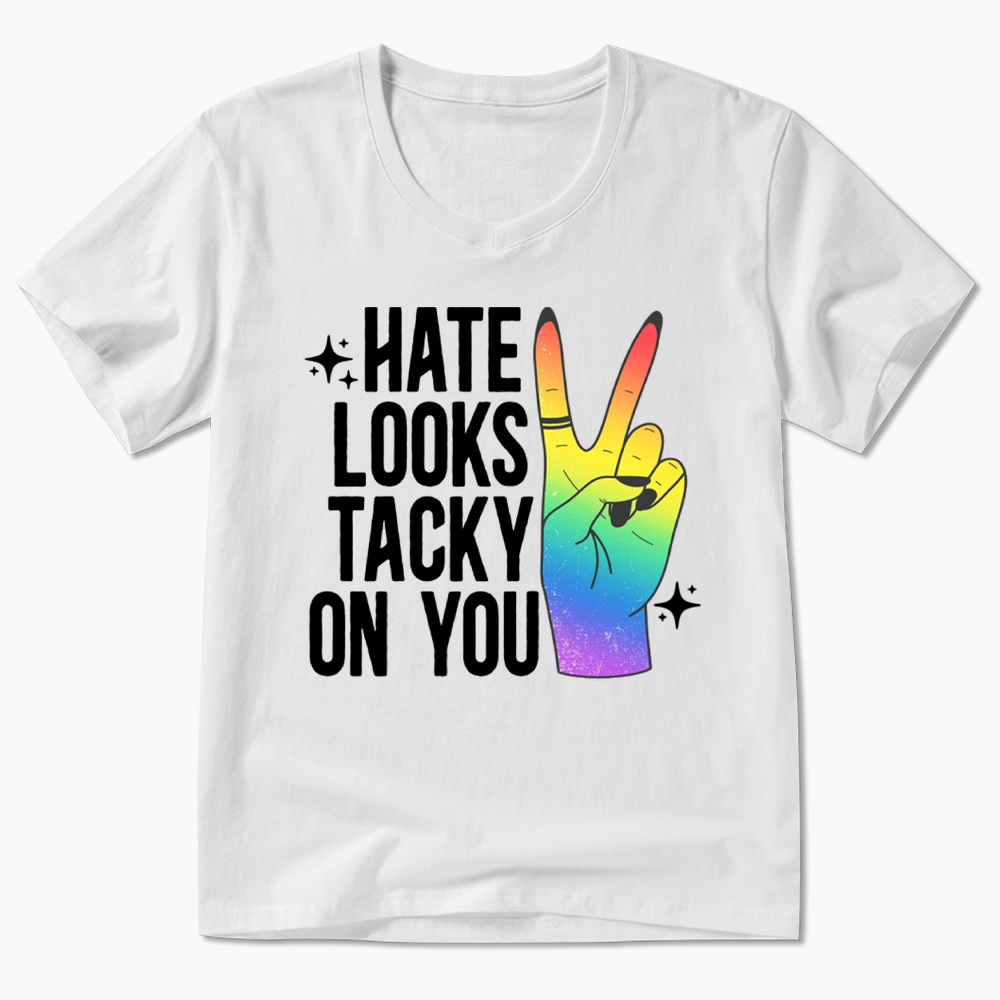 Hate Looks Tacky On You V-Neck Classic T-Shirt