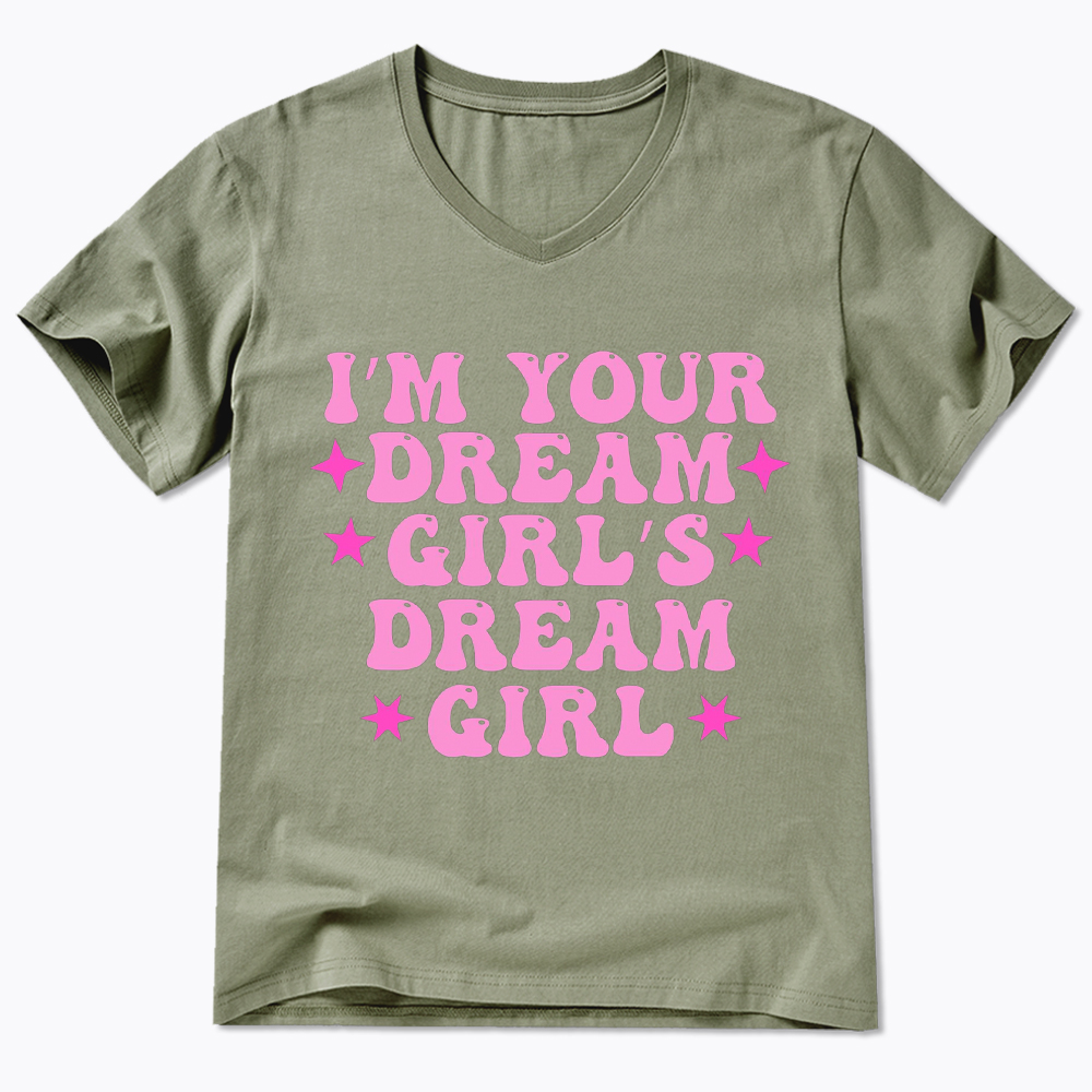 I'm your Dream Girl's Dream Girl V-Neck Classic T-Shirt