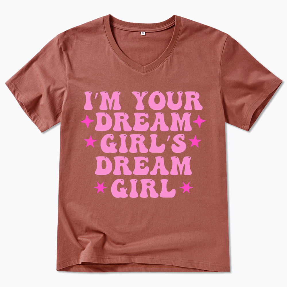 I'm your Dream Girl's Dream Girl V-Neck Classic T-Shirt