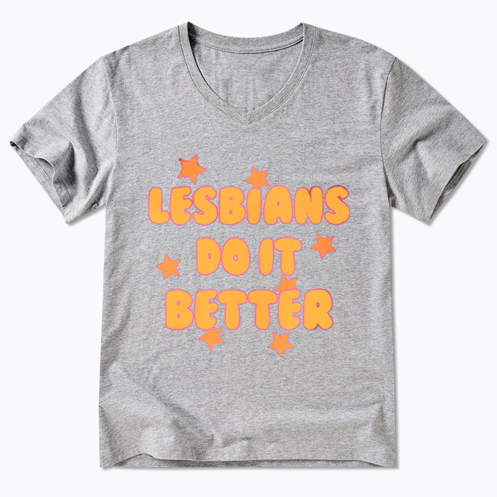 Lesbians Do It Better V-Neck Classic T-Shirt