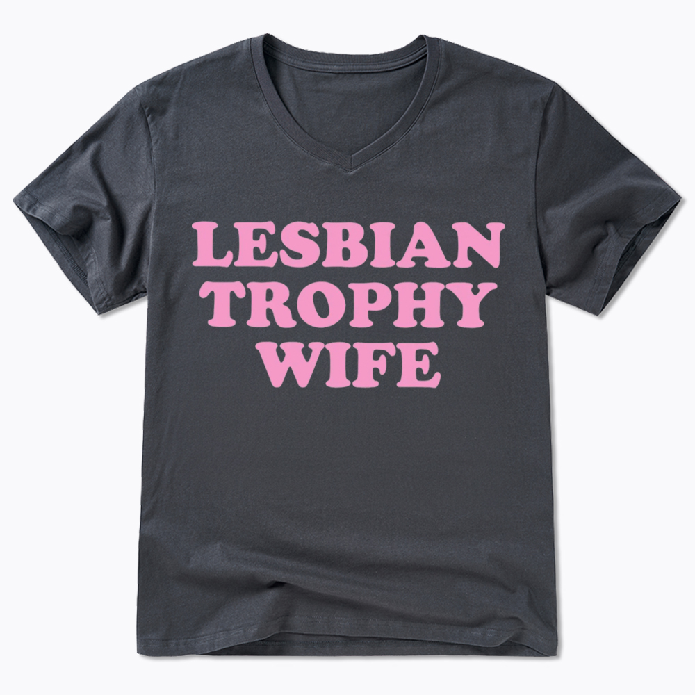 Lesbian Trophy Wife V-Neck Classic T-Shirt