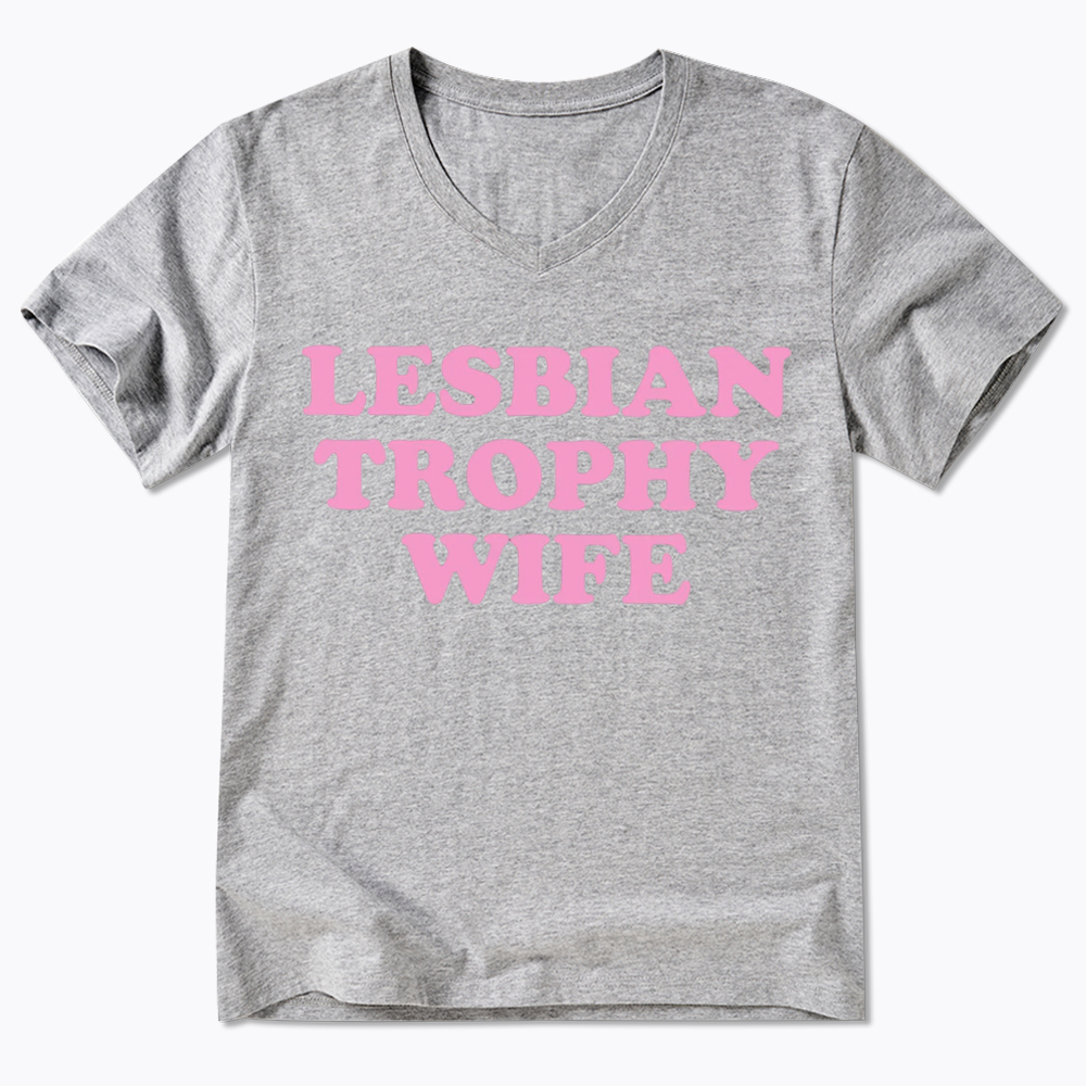 Lesbian Trophy Wife V-Neck Classic T-Shirt