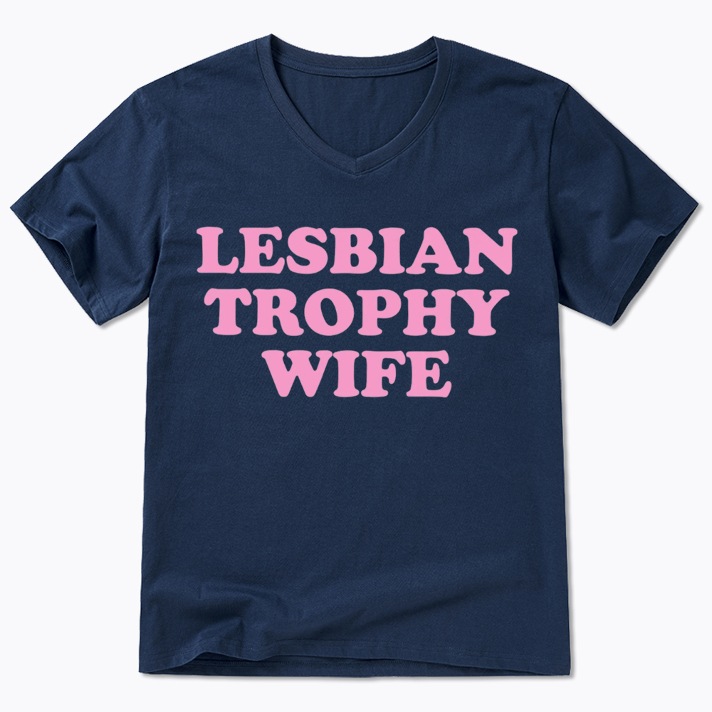 Lesbian Trophy Wife V-Neck Classic T-Shirt